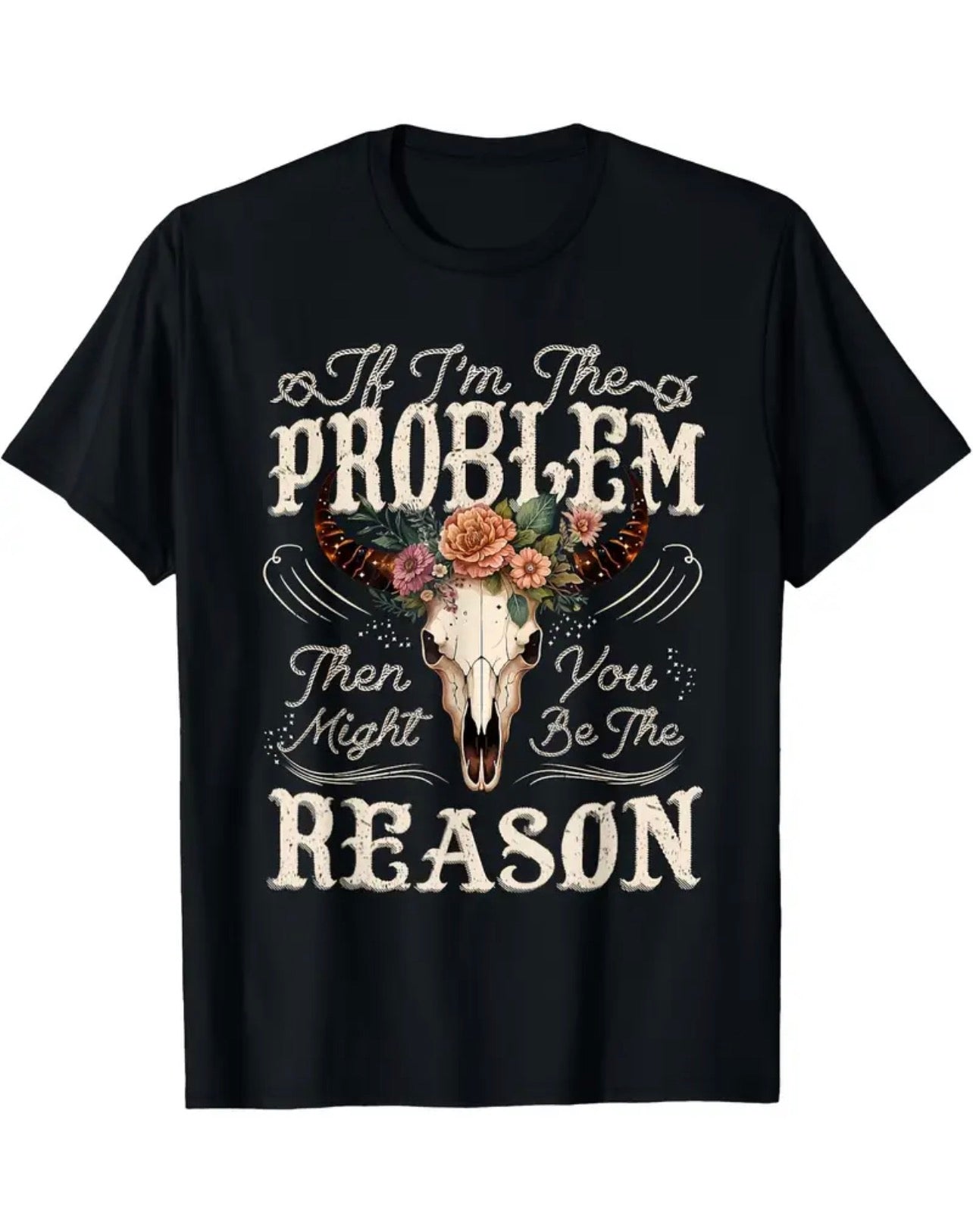 If I’m The Problem Tee